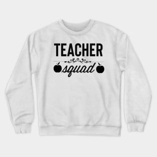 Teacher Squad - Gift For Teachers Crewneck Sweatshirt